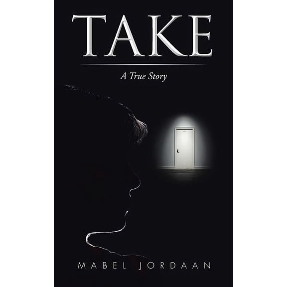 TAKE: A True Story