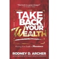 thumbnail image 1 of TAKE BACK Your Wealth: Moving From Lack to Abundance, (Paperback), 1 of 1