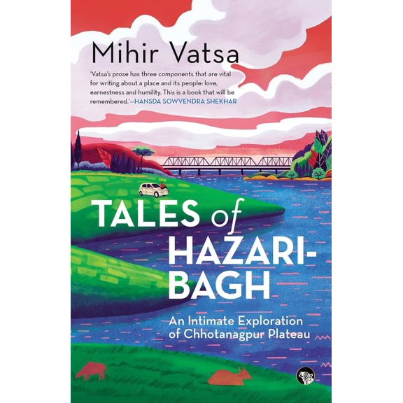 Tales of Hazaribagh an Intimate Exploration of Chhotanagpur Plateau, (Paperback)