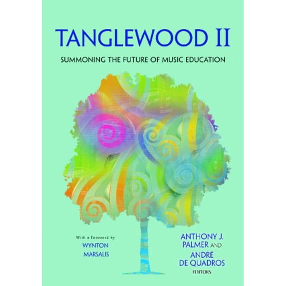 Pre-Owned Tanglewood II:Summoning the Future of Music Education/G8405 (Hardcover) 1579999441 9781579999445