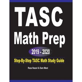TASC Math Prep 2019 - 2020: Step-By-Step TASC Math Study Guide, (Paperback)