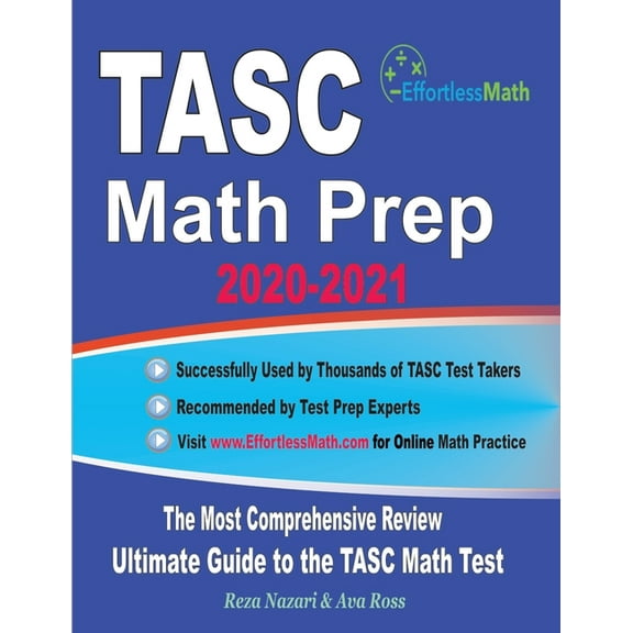 TASC Math Prep 2020-2021: The Most Comprehensive Review and Ultimate Guide to the TASC Math Test, (Paperback)