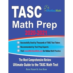 TASC Math Prep 2020-2021: The Most Comprehensive Review and Ultimate Guide to the TASC Math Test, (Paperback)