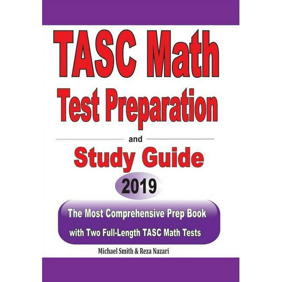 TASC Math Test Preparation and study guide: The Most Comprehensive Prep Book with Two Full-Length TASC Math Tests, (Paperback)