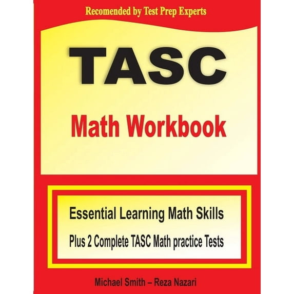 TASC Math Workbook: Essential Learning Math Skills Plus Two Complete TASC Math Practice Tests, (Paperback)