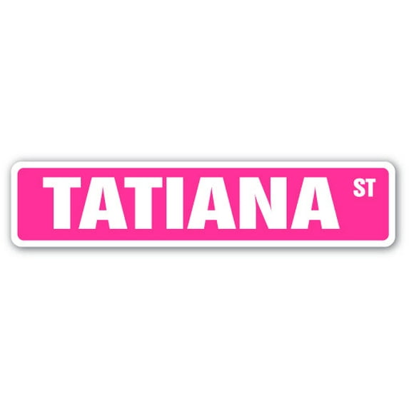 TATIANA Street Sign Childrens Name Room Sign | Indoor/Outdoor | 30" Wide