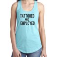 thumbnail image 1 of TATTOOED AND EMPLOYED Racerback Tank, 1 of 3