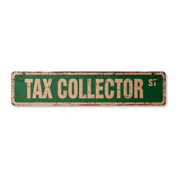 TAX COLLECTOR Vintage Aluminum Street Sign IRS county city taxes retirement rustic metal tin | Indoor/Outdoor |  24" Wide