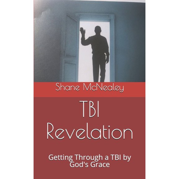 TBI Revelation: Getting Through a TBI by God's Grace, (Paperback)
