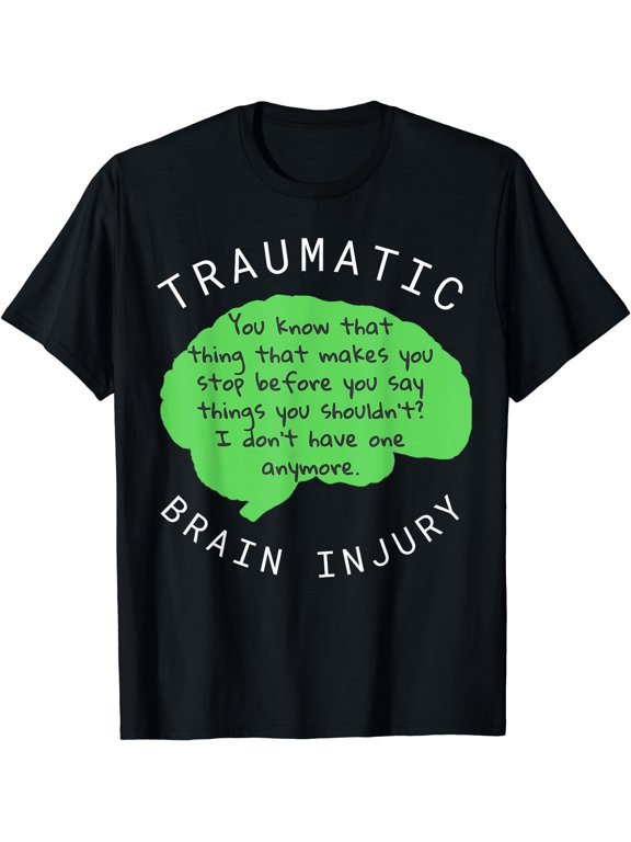 TBI Shirts - Traumatic Brain Injury Gift T Shirt T-Shirt