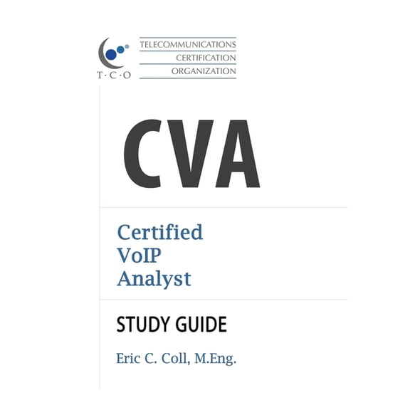 TCO CVA Certified VoIP Analyst Study Guide (Paperback)