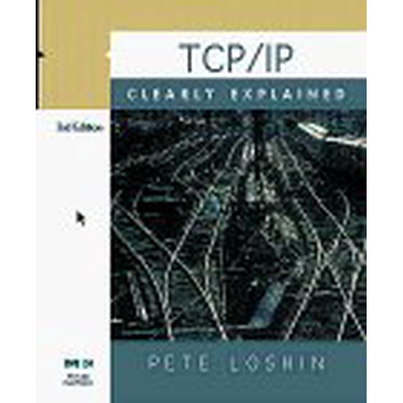 Pre-Owned TCP/IP Clearly Explained, Third Edition (Paperback) 0124558267 9780124558267