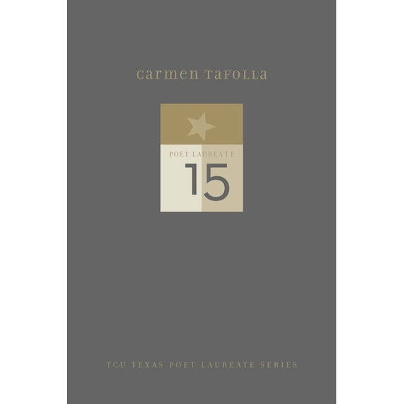 Tcu Texas Poets Laureate Carmen Tafolla: New and Selected Poems, (Hardcover)