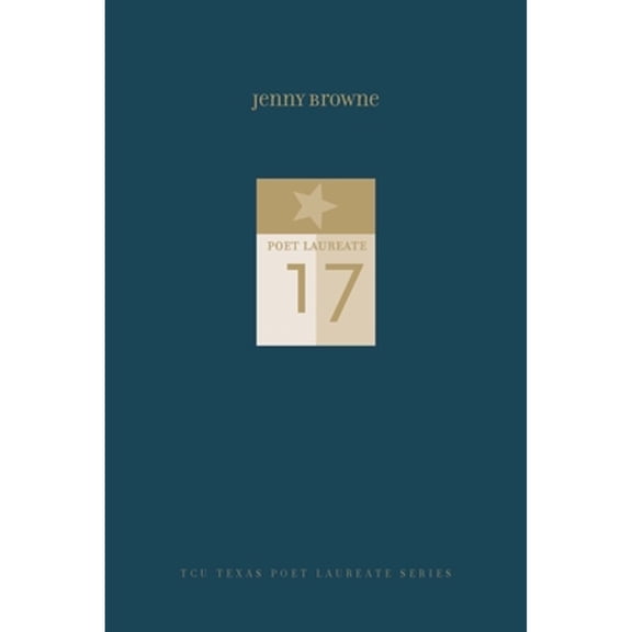 Pre-Owned TCU Texas Poets Laureate Series: Jenny Browne : New and Selected Poems (Hardcover)