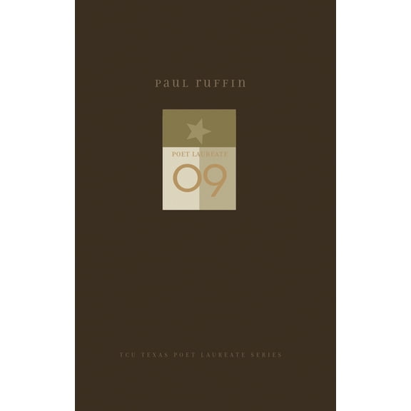 Tcu Texas Poets Laureate Paul Ruffin: New and Selected Poems, (Hardcover)