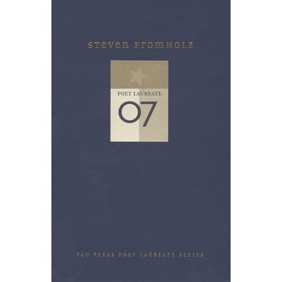 TCU Texas Poets Laureate Series: Steven Fromholz : New and Selected Poems (Hardcover)