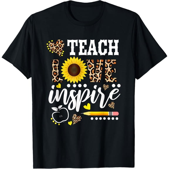 TEACH LOVE INSPIRE Teacher Gift Sunflower Appreciation T-Shirt