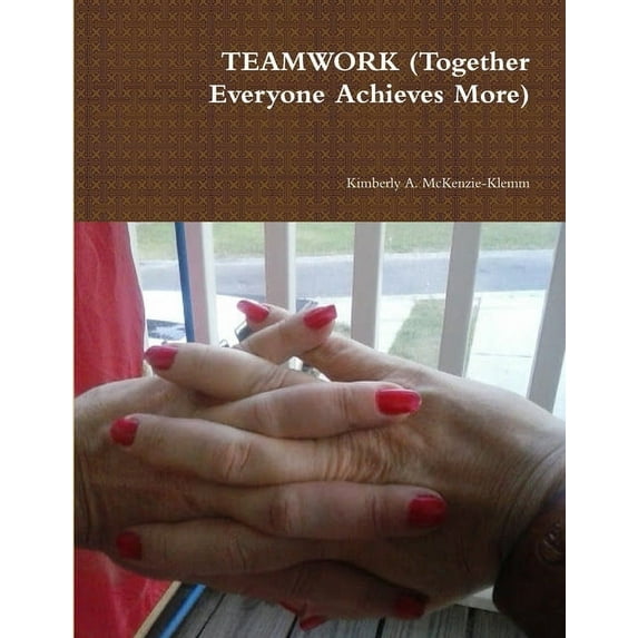 TEAMWORK (Together Everyone Achieves More), (Paperback)
