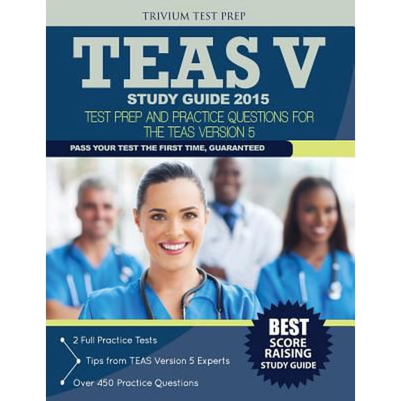 Pre-Owned TEAS V Study Guide 2015: Test Prep and Practice Questions for the TEAS Version 5 (Paperback) 1940978963 9781940978963