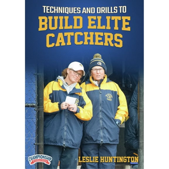 TECHNIQUES AND DRILLS TO BUILD ELITE CATCHERS (HUNTINGTON)