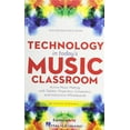 thumbnail image 1 of Pre-Owned Technology in Today's Music Classroom: Active Music Making with Tablets, Projectors, Computers and Interactive Whiteboards (Hardcover) 1480391425 9781480391420, 1 of 1
