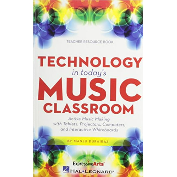Pre-Owned Technology in Today's Music Classroom: Active Music Making with Tablets, Projectors, Computers and Interactive Whiteboards (Hardcover) 1480391425 9781480391420