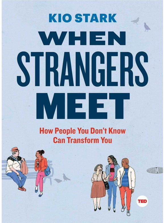 TED Books: When Strangers Meet : How People You Don't Know Can Transform You (Hardcover)