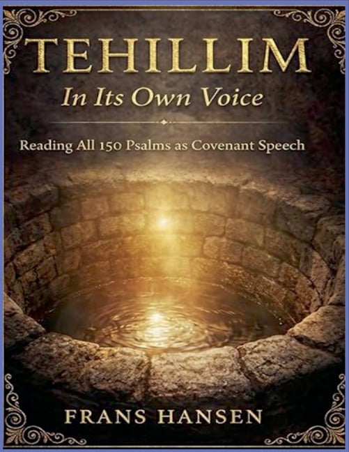 TEHILLIM In Its Own Voice: Reading All 150 Psalms As Covenant Speech, (Paperback)