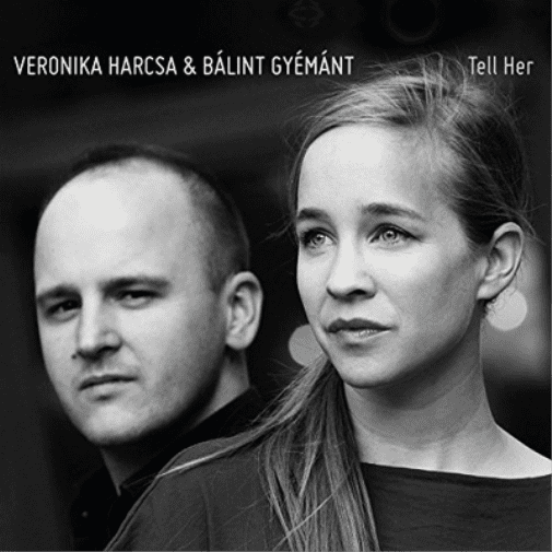 Tell Her Veronika Harcsa & Balint Gyemant (CD)