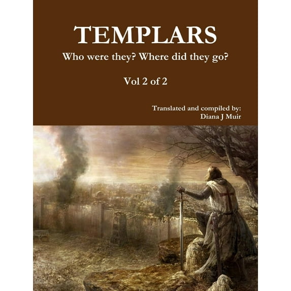 TEMPLARS Who were they? Where did they go? Vol 2 of 2, (Paperback)