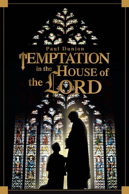 TEMPTATION in the HOUSE of the LORD Paperback Paul Dunion