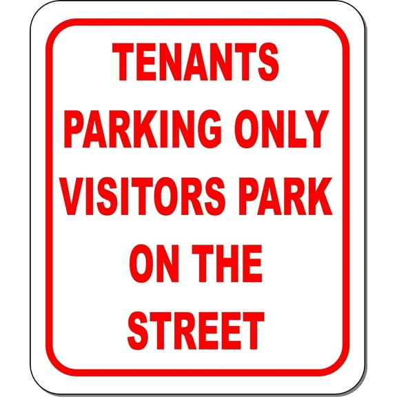 TENANTS PARKING ONLY VISITORS PARK ON THE STREET Aluminum Composite Sign, 15"x18"