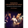 thumbnail image 1 of Pre-Owned TEOLOG√çA CON ROSTRO DE NI√ëEZ: Una perspectiva teol√≥gica de la infancia Paperback, 1 of 1