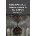 thumbnail image 1 of TERRESTRIAL EXTRAS - News From Home To You Out There, (Paperback), 1 of 1