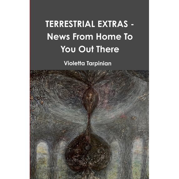 TERRESTRIAL EXTRAS - News From Home To You Out There, (Paperback)