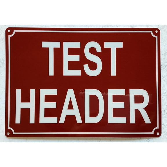 TEST HEADER SIGN (RED,REFLECTIVE, ALUMINIUM, SIZE 7X10 INCH, RUST FREE)