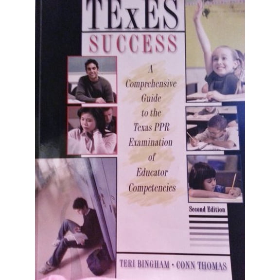 Pre-Owned TEXAS SUCCESS: A COMPREHENSIVE GUIDE TO THE TEXAS PPR EXAMINATION OF EDUCATOR COMPETENCIES