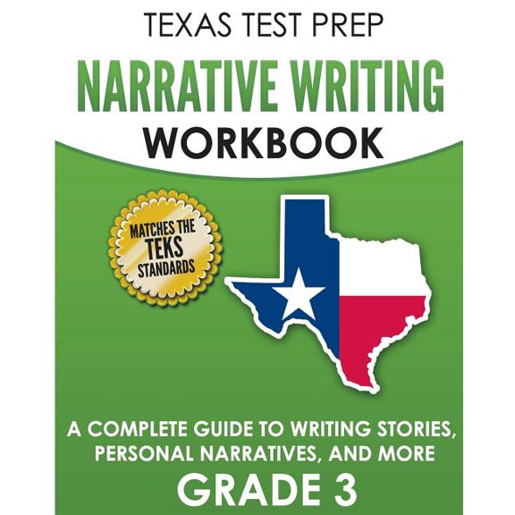 TEXAS TEST PREP Narrative Writing Workbook Grade 3: A Complete Guide to Writing Stories, Personal Narratives, and More, (Paperback)