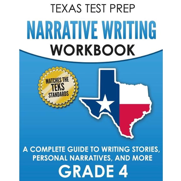 TEXAS TEST PREP Narrative Writing Workbook Grade 4: A Complete Guide to Writing Stories, Personal Narratives, and More, (Paperback)