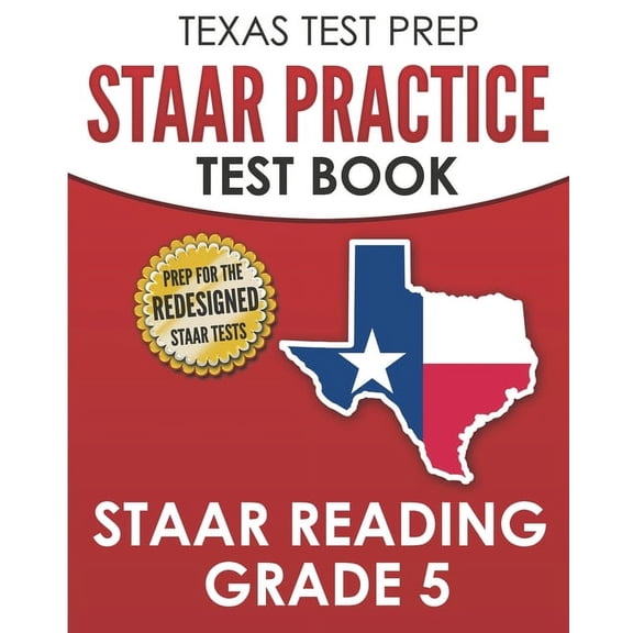 TEXAS TEST PREP STAAR Practice Test Book STAAR Reading Grade 5: Complete Preparation for the STAAR Reading Assessments, (Paperback)