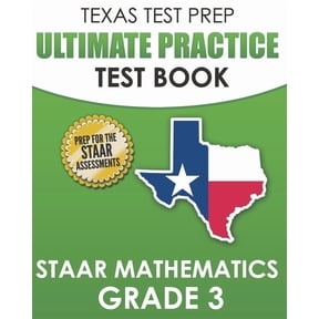 TEXAS TEST PREP Ultimate Practice Test Book STAAR Mathematics Grade 3: Includes 8 STAAR Math Practice Tests, (Paperback)