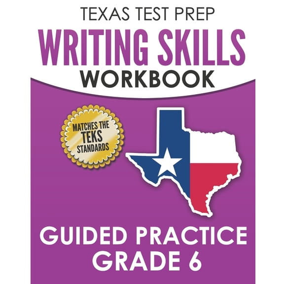 TEXAS TEST PREP Writing Skills Workbook Guided Practice Grade 6: Full Coverage of the TEKS Writing Standards (Paperback)