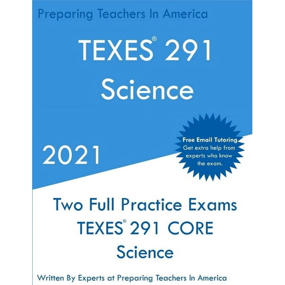 TEXES 291 - Science: Two Full Practice Exam - Free Online Tutoring - Updated Exam Questions, (Paperback)