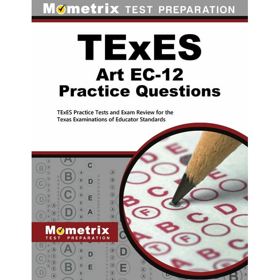 TExES Art Ec-12 Practice Questions : TExES Practice Tests and Exam Review for the Texas Examinations of Educator Standards (Paperback)