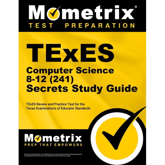 TExES Computer Science 8-12 (241) Secrets Study Guide: TExES Review and Practice Test for the Texas (Paperback) by Mometrix (Editor)
