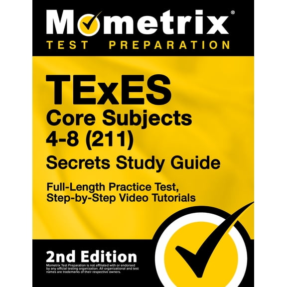 TExES Core Subjects 4-8 (211) Secrets Study Guide - Full-Length Practice Test, Step-By-Step Video Tutorials : [2nd Edition] (Paperback)