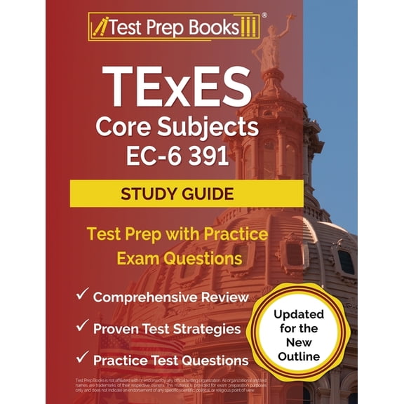 TExES Core Subjects EC-6 391 Study Guide: Test Prep with Practice Exam Questions [Updated for the New Outline], (Paperback)
