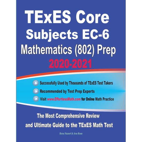 TExES Core Subjects EC-6 Mathematics (802) Prep 2020-2021: The Most Comprehensive Review and Ultimate Guide to the TExES, (Paperback)