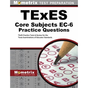 TExES Core Subjects Ec-6 Practice Questions : TExES Practice Tests & Review for the Texas Examinations of Educator Standards (Paperback)