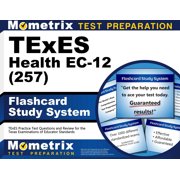TExES Health EC-12 257 Flashcard Study System TExES Practice Test Questions and Review for the Texas Examinations of Educator Standards